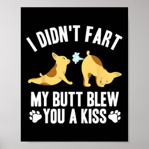 Didn't Fart My Butt Blew You A Kiss Yoga French Bu Poster