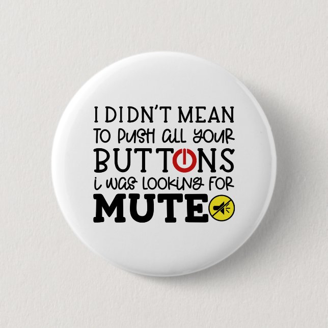 Didn't Mean To Push Your Buttons Sarcastic Quote (Front)