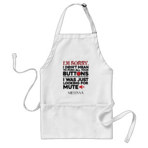 Didn't Mean To Push Your Buttons Sarcastic Quote Standard Apron
