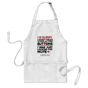 Didn't Mean To Push Your Buttons Sarcastic Quote Standard Apron