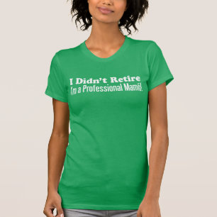 Didn't Retire Professional Mamo (ON DARK) T-Shirt