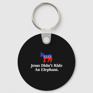 Didn't Ride An Elephant - Funny Anti Republican Key Ring