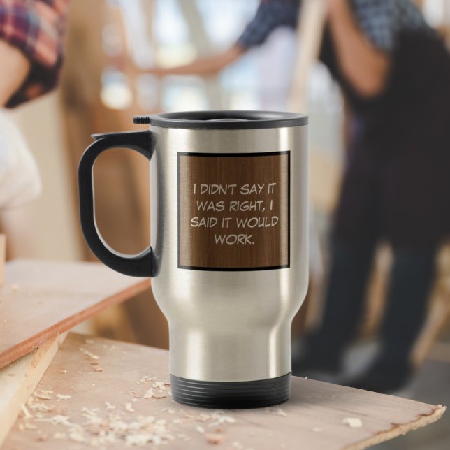 Didn't Say It Was Right Travel Mug (Creator Uploaded)