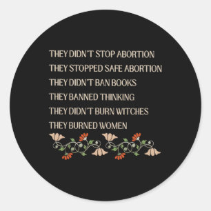 Didn't Stop Abortion They Stopped Safe Feminist Wo Classic Round Sticker