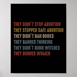 Didn't Stop Abortion They Stopped Safe Feminist Wo Poster