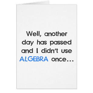 Didn't Use Algebra Once Today