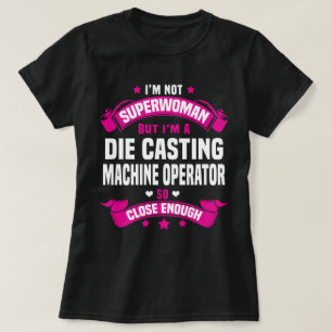 Die Casting Machine Operator T-Shirt