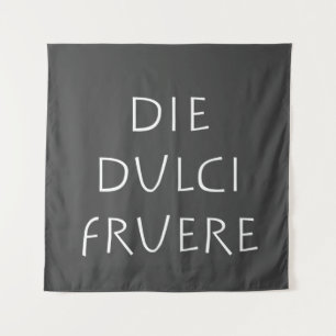 Die dulci fruere tapestry