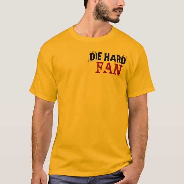 Die Hard Fan T-Shirt (Front)