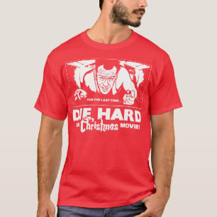 Die Hard is a Christmas Movie T-Shirt