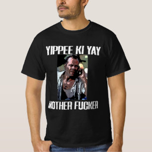 Die Hard - yippee ki yay mother f cker - funny T-Shirt