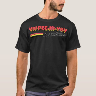 Die Hard Yippee KiYay Motherer 80s Quote T-Shirt