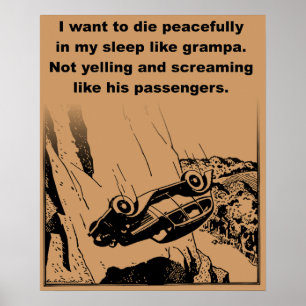 Die Peacefully In My Sleep Funny Poster Print Sign