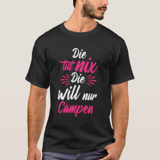 Die Tut Nix Der Will Nur Camping Natur German Lang T-Shirt