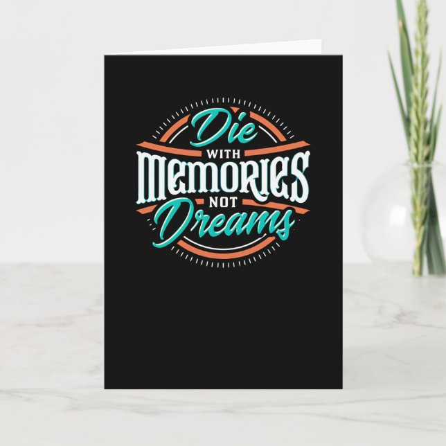 Die with Memories not Dreams Card (Front)