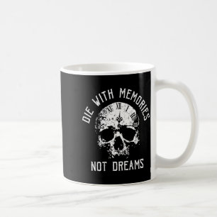 Die with Memories Not Dreams Vintage Skull Gothic Coffee Mug