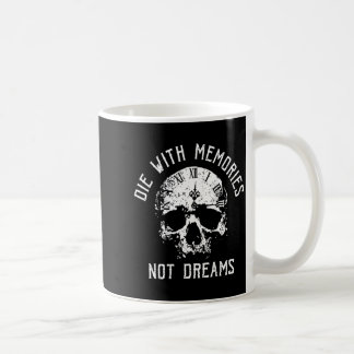 Die with Memories Not Dreams Vintage Skull Gothic Coffee Mug