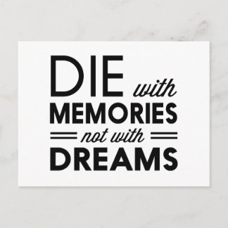 Die with Memories not with Dreams Postcard