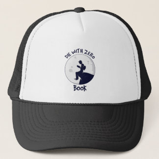 Die With Zero Book Trucker Hat