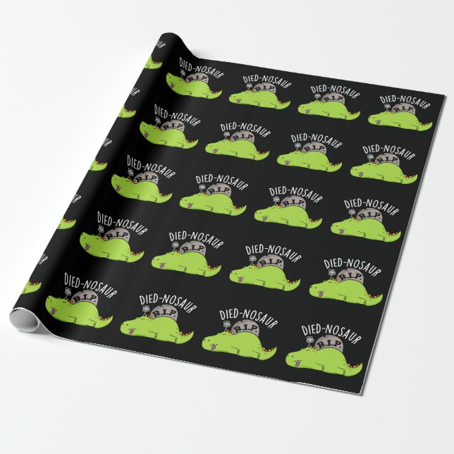 Died-nosaur Funny Dinosaur Puns Dark BG Wrapping Paper (Unrolled)