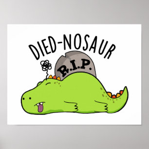 Died-nosaur Funny Dinosaur Puns Poster