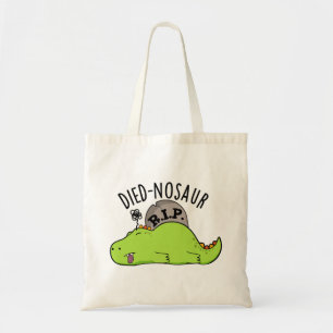 Died-nosaur Funny Dinosaur Puns Tote Bag