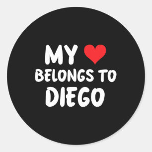 Diego - My Heart Belongs To Diego - Love Classic Round Sticker