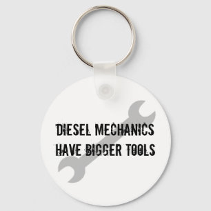 Diesal Mechanics have bigger tools Key Ring