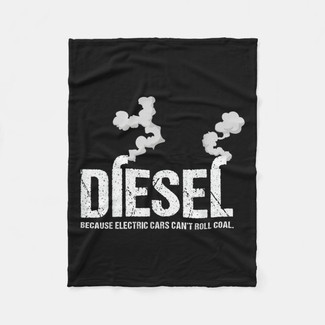 Diesel Because Electric Can't Roll Coal Trucker Gi Fleece Blanket (Front)