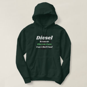 Diesel because Electric Cars Can't Roll Coal green Hoodie