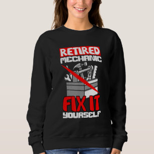 Diesel Engineer Car Fixing Retired Mechanic Auto R Sweatshirt