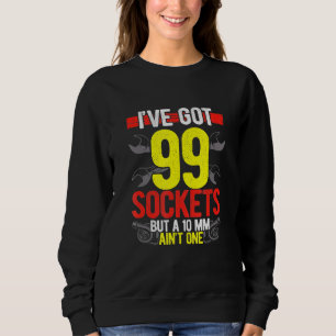 Diesel Mechanic Car Fixing Ive Got 99 Problems Aut Sweatshirt
