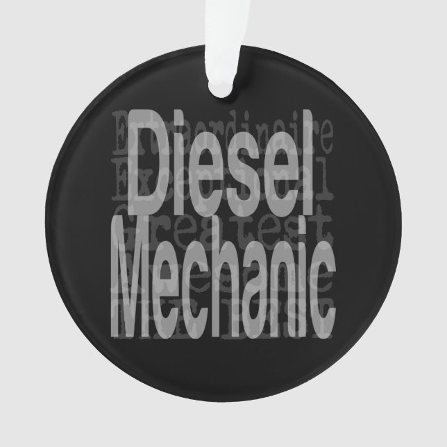 Diesel Mechanic Extraordinaire Ornament (Front)