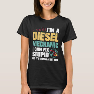 Diesel Mechanic Its Gonna Cost You 1 T-Shirt