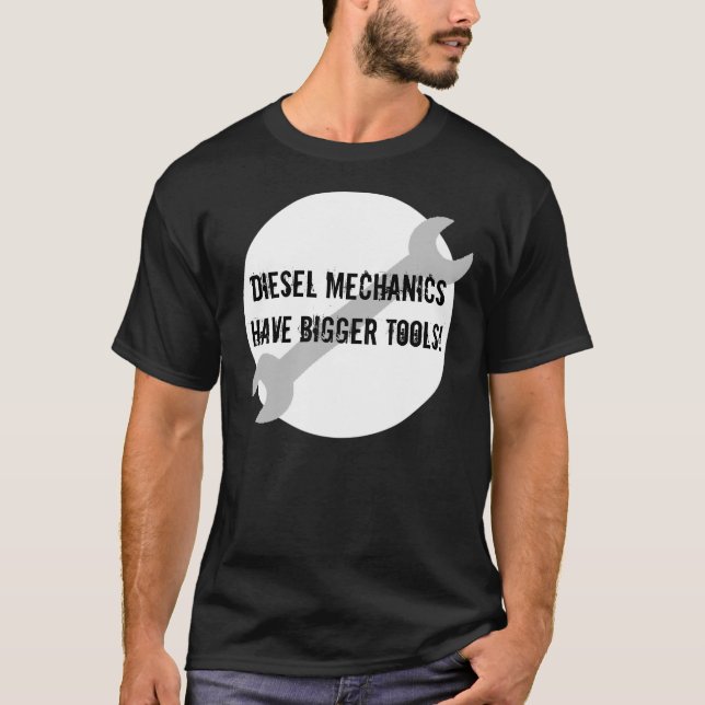 Diesel Mechanics Have bigger Tools, Dark T-Shirt (Front)