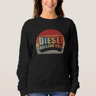 Diesel Rolling Coal Retro Funny Diesel Engine Dies Sweatshirt