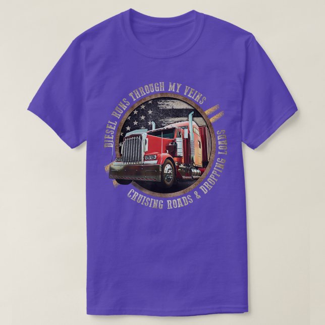 Diesel Runs Through My Veins - Dropping Loads Truc T-Shirt (Design Front)