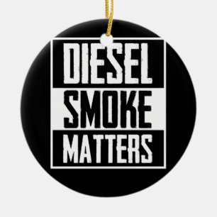 DIESEL SMOKE MATTERS Diesel Truck Roll Coal Ceramic Ornament