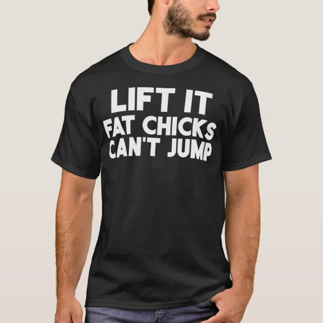 Diesel Truck Funny LIft It Fat Chicks Cant Jump T-Shirt (Front)