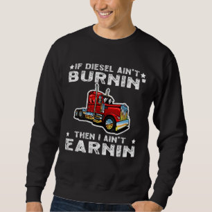Diesel Trucker Big Rig Semi-Trailer Truck Driver Sweatshirt