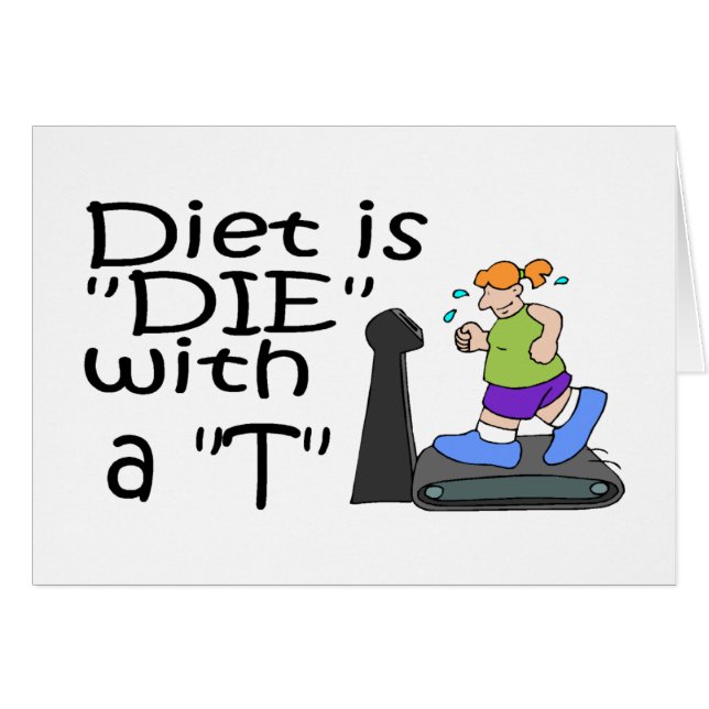 Diet Is Die With A T (Front Horizontal)