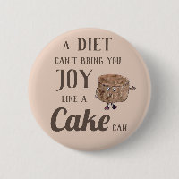 Diet Joy or Chocolate Cake Funny Slogan Witty