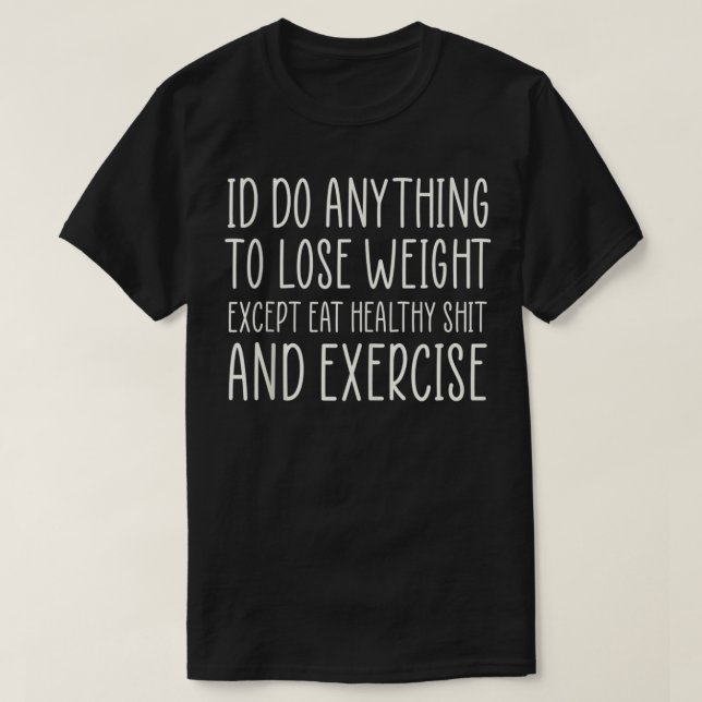Diet Meme Sarcastic Weightloss Fasting Gym Workout T-Shirt (Design Front)