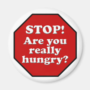 Diet Motivation Magnet, Stop Are you Really Hungry Magnet