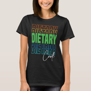 Dietary Cook Cool Appreciation Week Healthcare T-Shirt