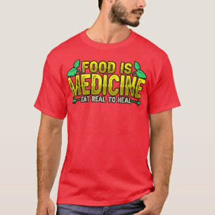 Dietician Food Is Medicine Eat Real To Heal Vegan T-Shirt