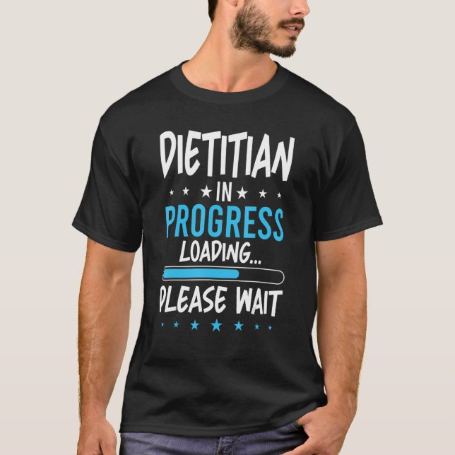 Dietician in Progress T-Shirt (Front)