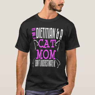 Dietician Nutritionist Cat Mum Owner T-Shirt