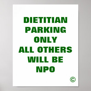 Dietician Parking Only All Others Will be NPO Poster