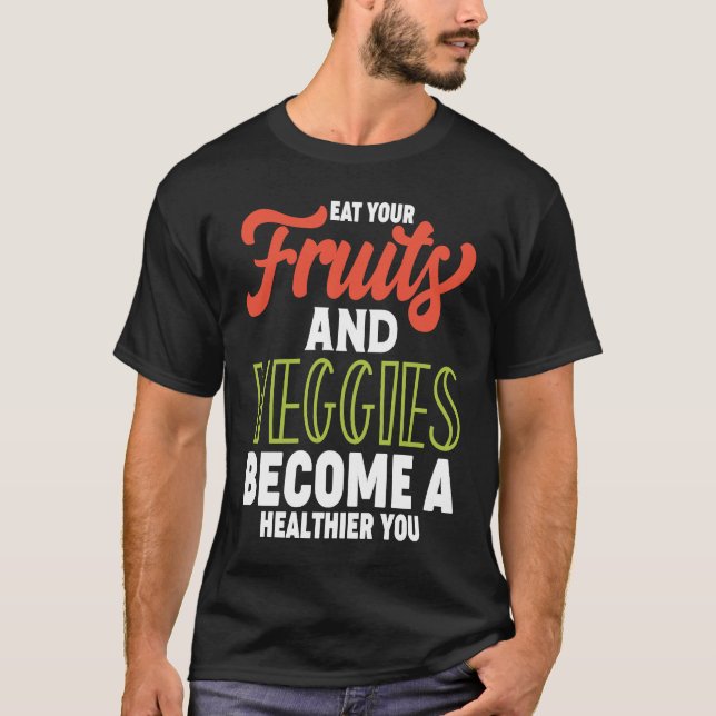 Dietitian Eat Fruits and Veggies Become a Healthie T-Shirt (Front)